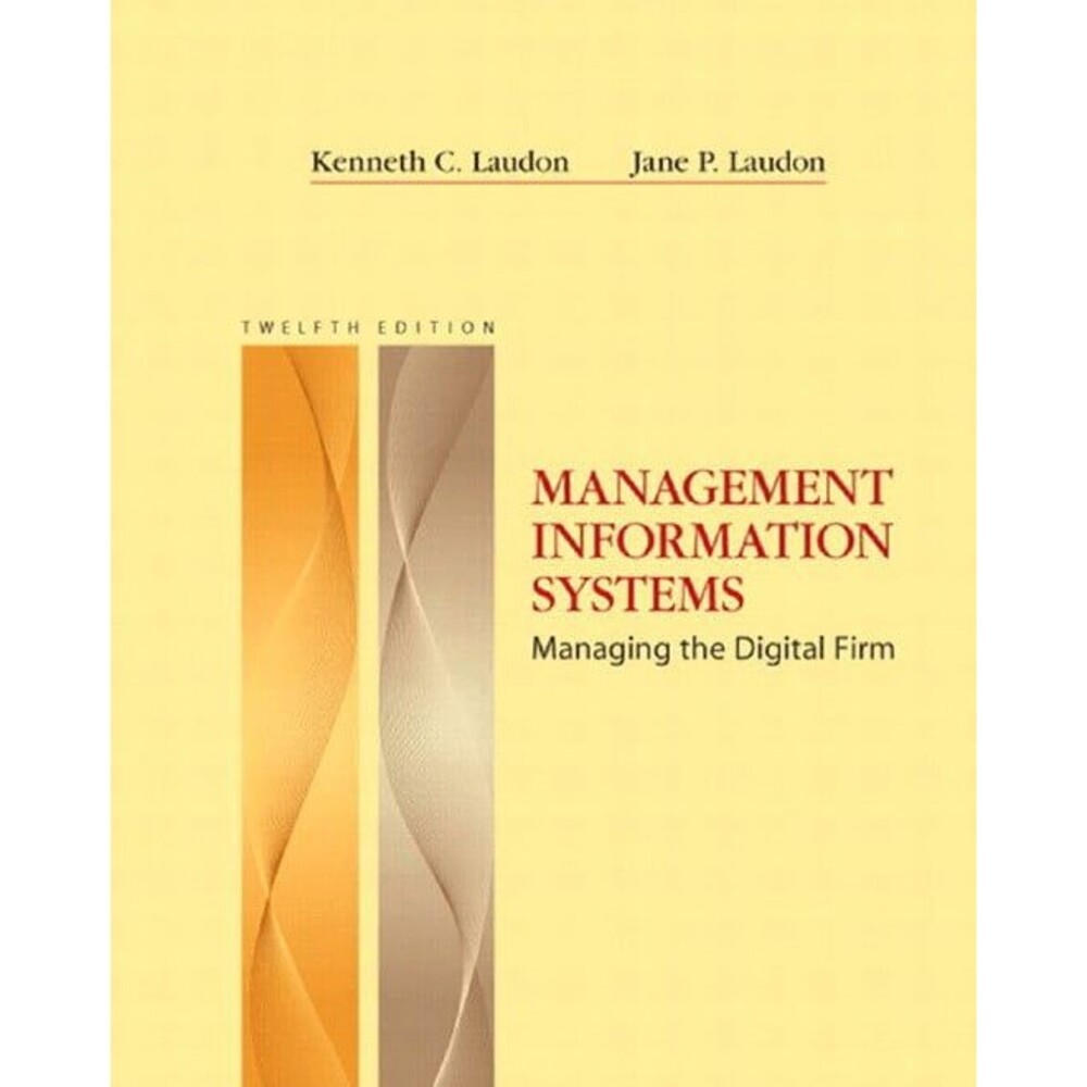 Management Information Systems by Kenneth C Laudon